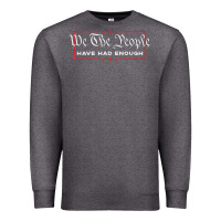 Charcoal Heather we the people have had enough   anti government political t shirt Premium Sweatshirt - longCreatives