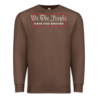 Chestnut we the people have had enough   anti government political t shirt Premium Sweatshirt - longCreatives