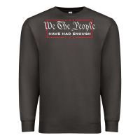 Smoke we the people have had enough   anti government political t shirt Premium Sweatshirt - longCreatives