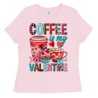 Bubblegum Pink Coffee is my Valentine Valentine's Day Ladies Tee - HowdyJamesFarm