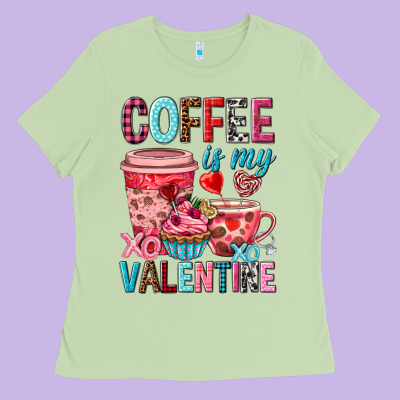 Coffee Is My Valentine Valentine's Day Ladies Tee Designed By Howdyjamesfarm