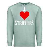 Seafoam I Love Strippers Funny Sex gift Premium Sweatshirt - longCreatives