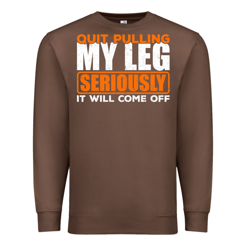 Quit Pulling My Leg Ampu Wheelchair Prosthetic Premium Sweatshirt by longCreatives | Teevron