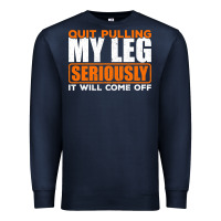 Navy Quit Pulling My Leg Ampu Wheelchair Prosthetic Premium Sweatshirt - longCreatives
