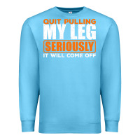 Ocean Blue Quit Pulling My Leg Ampu Wheelchair Prosthetic Premium Sweatshirt - longCreatives