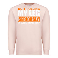 Pale Pink Quit Pulling My Leg Ampu Wheelchair Prosthetic Premium Sweatshirt - longCreatives