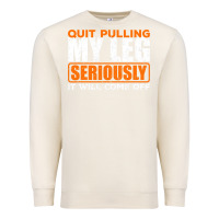 Sandshell Quit Pulling My Leg Ampu Wheelchair Prosthetic Premium Sweatshirt - longCreatives