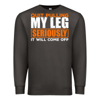 Smoke Quit Pulling My Leg Ampu Wheelchair Prosthetic Premium Sweatshirt - longCreatives