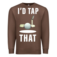 Chestnut I'd Tap That TFunny Golf Premium Sweatshirt - longCreatives