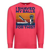 Cardinal Nice I Shaved My Balls For This Vintage Premium Sweatshirt - longCreatives