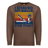 Chestnut Nice I Shaved My Balls For This Vintage Premium Sweatshirt - longCreatives