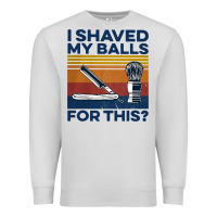 Dove Grey Nice I Shaved My Balls For This Vintage Premium Sweatshirt - longCreatives