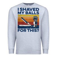 Heather Grey Nice I Shaved My Balls For This Vintage Premium Sweatshirt - longCreatives