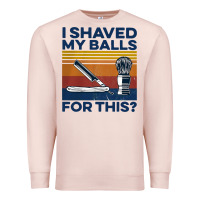 Pale Pink Nice I Shaved My Balls For This Vintage Premium Sweatshirt - longCreatives