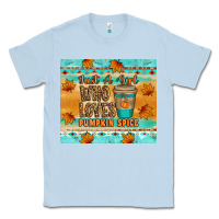 Dusty Blue just a girl who loves pumpkin spice tumbler Classic Tee - Artiststas