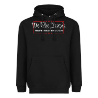 Black we the people have had enough   anti government political t shirt Heavyweight Hoodie - longCreatives