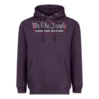 Plum we the people have had enough   anti government political t shirt Heavyweight Hoodie - longCreatives