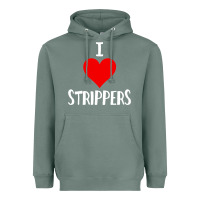 Sage I Love Strippers Funny Sex gift Heavyweight Hoodie - longCreatives