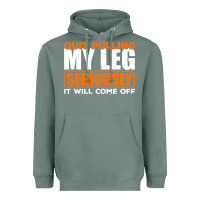 Sage Quit Pulling My Leg Ampu Wheelchair Prosthetic Heavyweight Hoodie - longCreatives