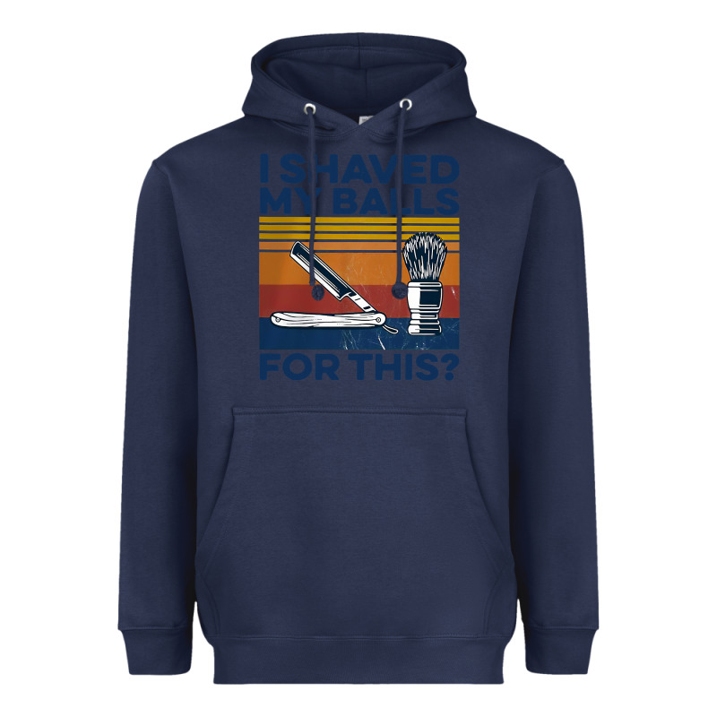 Nice I Shaved My Balls For This Vintage Heavyweight Hoodie by longCreatives | Teevron