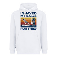 White Nice I Shaved My Balls For This Vintage Heavyweight Hoodie - longCreatives