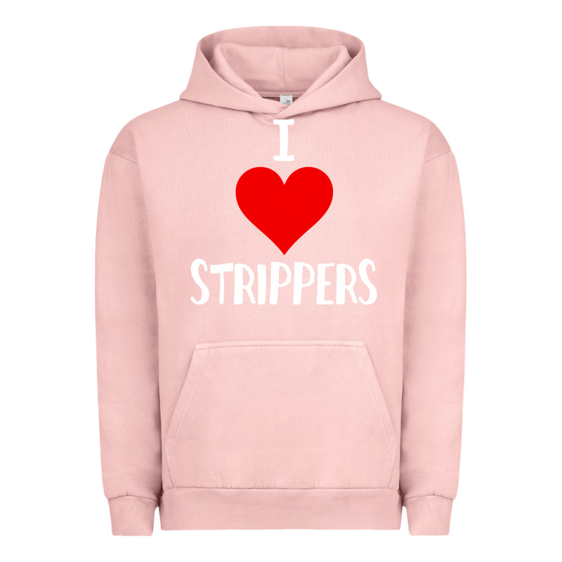 I Love Strippers Funny Sex Gift Urban Hoodie by longCreatives | Teevron