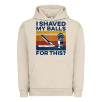 Pigment French Oak Nice I Shaved My Balls For This Vintage Urban Hoodie - longCreatives