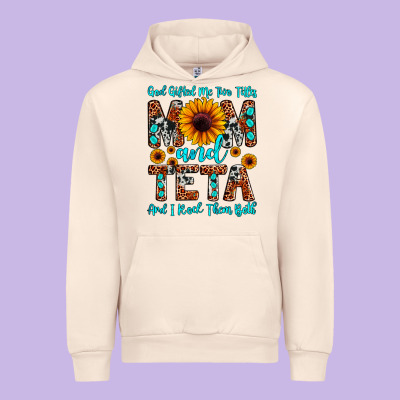God Gifted Me Two Titles Mom And Teta And I Rock T Urban Hoodie Designed By Jahusdesignshop