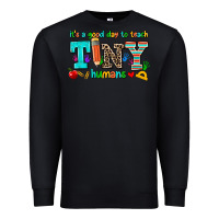 Black its a good day to teach tiny humans Premium Sweatshirt - AdoDesignShop