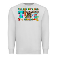 Dove Grey its a good day to teach tiny humans Premium Sweatshirt - AdoDesignShop