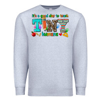 Heather Grey its a good day to teach tiny humans Premium Sweatshirt - AdoDesignShop