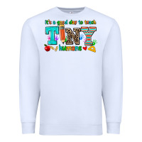White its a good day to teach tiny humans Premium Sweatshirt - AdoDesignShop