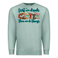 Seafoam first we drink coffee then we do things Premium Sweatshirt - AdoDesignShop