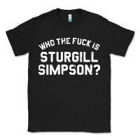 Black who the fuck is sturgill simpson Classic Tee - longCreatives