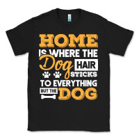 Black dog t  shirt home is where the dog hair stick funny  gift t  shirt Classic Tee - longCreatives