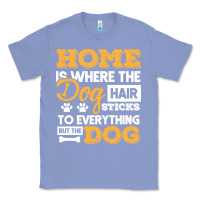 Colony Blue dog t  shirt home is where the dog hair stick funny  gift t  shirt Classic Tee - longCreatives