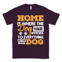 Plum dog t  shirt home is where the dog hair stick funny  gift t  shirt Classic Tee - longCreatives