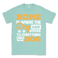 Seafoam dog t  shirt home is where the dog hair stick funny  gift t  shirt Classic Tee - longCreatives