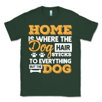 Sports Green dog t  shirt home is where the dog hair stick funny  gift t  shirt Classic Tee - longCreatives