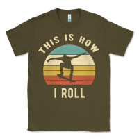 Army Green Skater - This Is How I Roll Retro Skateboard Gift Classic Tee - longCreatives