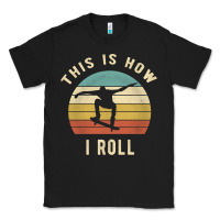 Black Skater - This Is How I Roll Retro Skateboard Gift Classic Tee - longCreatives