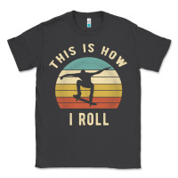 Smoke Skater - This Is How I Roll Retro Skateboard Gift Classic Tee - longCreatives
