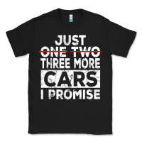 Black Just One More Car I Promise Mechanic Gift Car Lover Garage Classic Tee - longCreatives