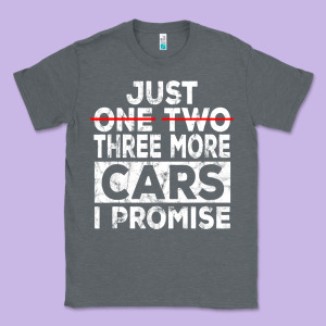 Just One More Car I Promise Mechanic Gift Car Lover Garage Classic Tee Designed By Longcreatives
