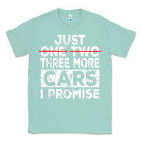 Seafoam Just One More Car I Promise Mechanic Gift Car Lover Garage Classic Tee - longCreatives
