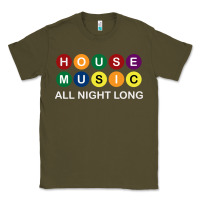 Army Green House Music All Night Long Ravers Classic Tee - longCreatives