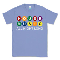 Colony Blue House Music All Night Long Ravers Classic Tee - longCreatives