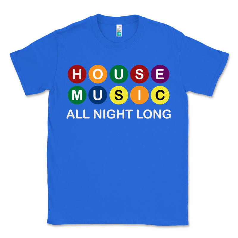 House Music All Night Long Ravers Classic Tee by longCreatives | Teevron