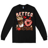 Black Better together Valentine's Day Long Sleeve Tee - FaDigitalArtStudio