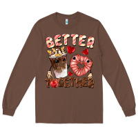 Chestnut Better together Valentine's Day Long Sleeve Tee - FaDigitalArtStudio